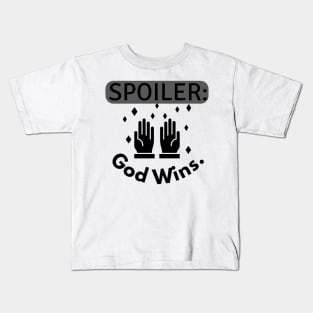 Spoiler god wins quote Kids T-Shirt